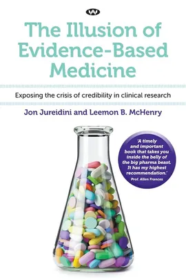 The Illusion of Evidence-Based Medicine - Jon Jureidini