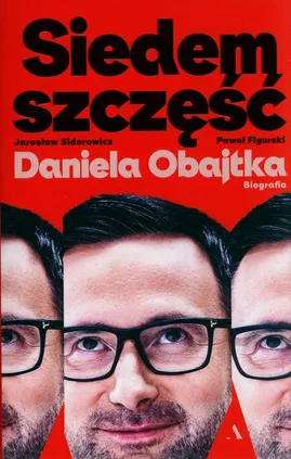 Siedem szczęść Daniela Obajtka. - Figurski Paweł Mateusz, Sidorowicz Jarosław Zbigniew