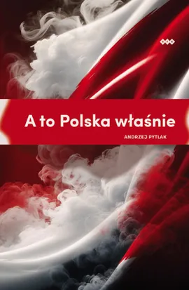 A to Polska właśnie - Andrzej Pytlak