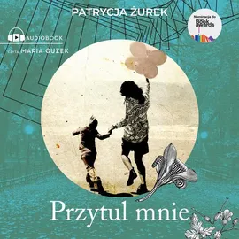 Przytul mnie - Patrycja Żurek