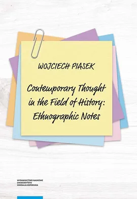 Contemporary thought in the field of history ethnographic notes - Wojciech Piasek