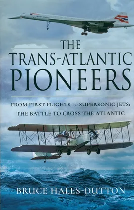 The Trans-Atlantic Pioneers - Bruce Hales-Dutton