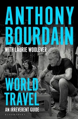World Travel - Anthony Bourdain