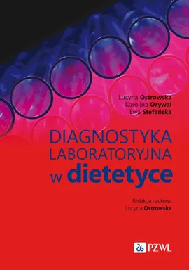 Diagnostyka laboratoryjna w dietetyce - Ewa Stefańska, Karolina Orywal, Lucyna Ostrowska