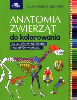 Anatomia zwierząt do kolorowania - Halina Purzyc-Orwaszer