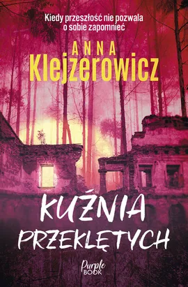 Kuźnia przeklętych - Anna Klejzerowicz