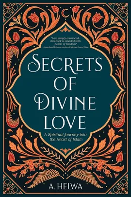 Secrets of Divine Love - A. Helwa