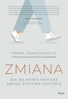 Zmiana Jak na nowo napisać swoją życiową historię - Paweł Kunachowicz