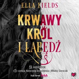 Krwawy Król i Łabędź - Ella Fields