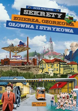Sekrety Zgierza, Ozorkowa, Głowna i Strykowa - Jacek Perzyński