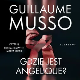 GDZIE JEST ANGÉLIQUE? - Guillaume Musso