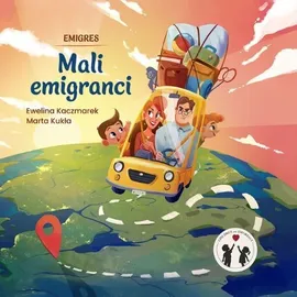 Emigres. Mali emigranci - Ewelina Kaczmarek, Marta Kukła