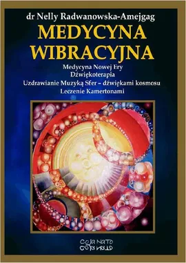 Medycyna wibracyjna - Nelly Radwanowska