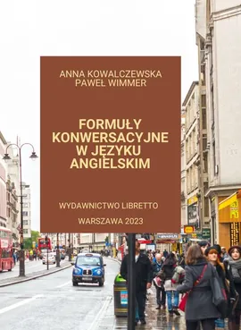 Formuły konwersacyjne w języku angielskim - Anna Kowalczewska, Paweł Wimmer