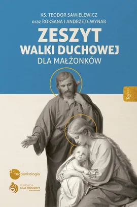 Zeszyt Walki Duchowej dla Małżonków - Andrzej Cwynar, Roksana Cwynar, Teodor Sawielewicz