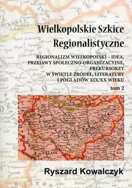 Wielkopolskie Szkice Regionalistyczne Tom 2 - Ryszard Kowalczyk