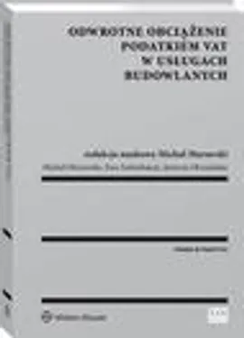 Odwrotne obciążenie podatkiem VAT w usługach budowlanych - Ewa Szelenbaum, Justyna Okrasińska, Michał Murawski