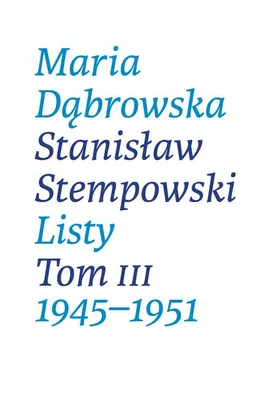 Listy Tom 3 - Maria Dąbrowska, Stanisław Stempowski