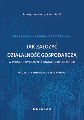 Jak założyć działalność gospodarczą w Polsce i wybranych krajach europejskich - Przemysław Mućko, Sokół  Aneta