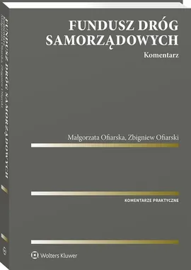 Fundusz Dróg Samorządowych Komentarz - Małgorzata Ofiarska, Zbigniew Ofiarski