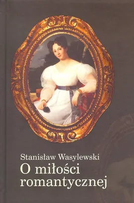 O miłości romantycznej Inicjał - Stanisław Wasylewski