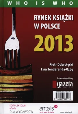 Rynek książki w Polsce 2013 Who is who - Piotr Dobrołęcki, Ewa Tenderenda-Ożóg