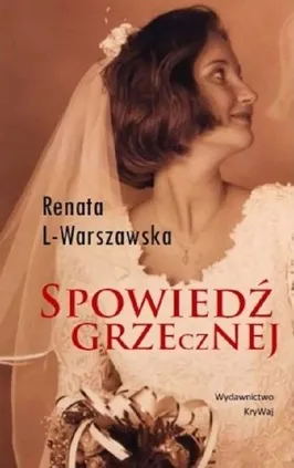 Spowiedź grzecznej - Renata L-Warszawska
