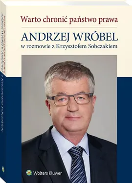 Warto chronić państwo prawa - Krzysztof Sobczak, Andrzej Wróbel