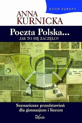 Poczta Polska Jak to się zaczęło - Anna Kurnicka