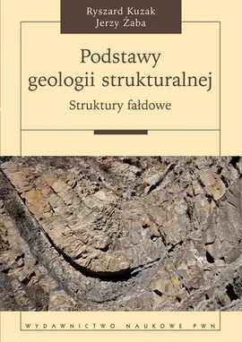 Podstawy geologii strukturalnej - Ryszard Kuzak, Jerzy Żaba