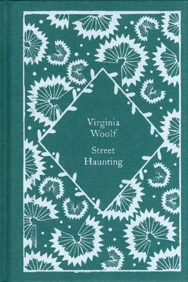 Street Haunting - Virginia Woolf