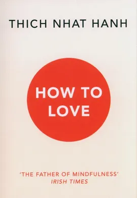 How To Love - Hanh Thich Nhat