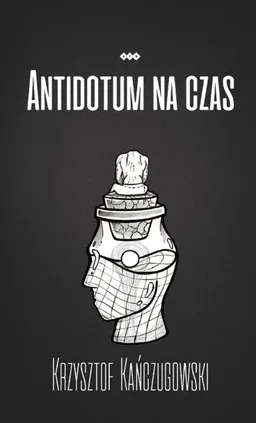 Antidotum na czas - Krzysztof Kańczugowski