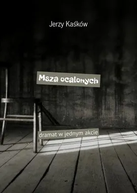 Msza ocalonych - Jerzy Kaśków