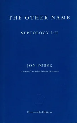 The Other Name: Septology I-II - Jon Fosse