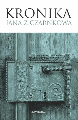 Kronika Jana z Czarnkowa - Jan Z Czarnkowa