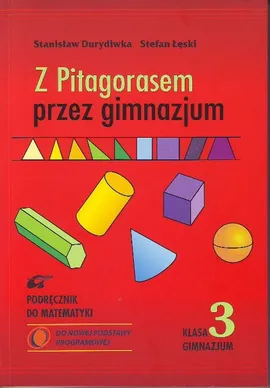Z Pitagorasem przez gimnazjum 3 Podręcznik - Stanisław Duridiwka, Stefan Łęski