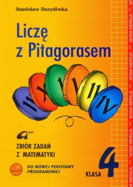 Liczę z Pitagorasem 4 Zbiór zadań - Stanisław Durydiwka
