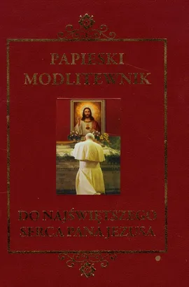 Papieski modlitewnik do Najświętszego Serca Pana Jezusa - Jan Paweł II