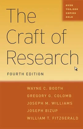 Craft of Research - Joseph Bizup, FitzGerald William T., Williams Joseph M., Colomb Gregory G., Booth Wayne C.