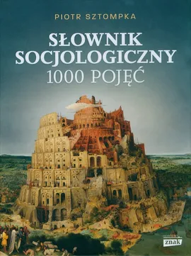 Słownik socjologiczny 1000 pojęć - Piotr Sztompka