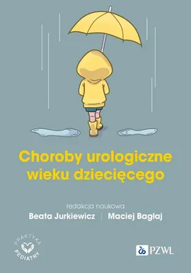 Choroby urologiczne wieku dziecięcego - Beata Jurkiewicz, Maciej Bagłaj