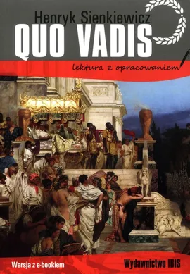 Quo vadis lektura z opracowaniem - Henryk Sienkiewicz