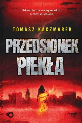 Przedsionek piekła - Tomasz Kaczmarek