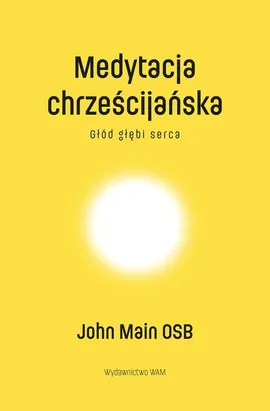 Medytacja chrześcijańska - John Main