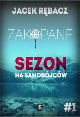 Zakopane. Sezon na samobójców - Jacek Rębacz