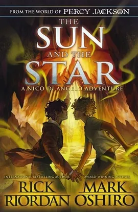 From the World of Percy Jackson The Sun and the Star - MARK OSHIRO, Rick Riordan
