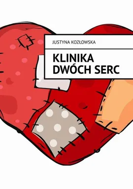 Klinika dwóch serc - Justyna Kozłowska