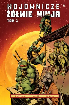 Wojownicze Żółwie Ninja 1 - Dan Duncan, Kevin Eastman, Tom Waltz