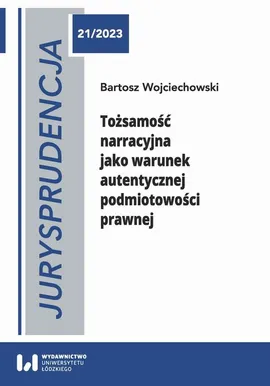 Tożsamość narracyjna jako warunek autentycznej podmiotowości prawnej - Bartosz Wojciechowski